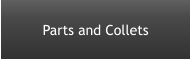Parts and Collets
