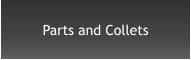 Parts and Collets