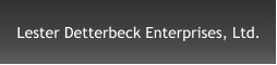 Lester Detterbeck Enterprises, Ltd.